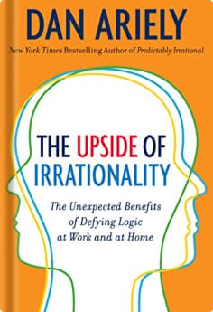 Front cover of The Upside of Irrationality book by Dan Ariely